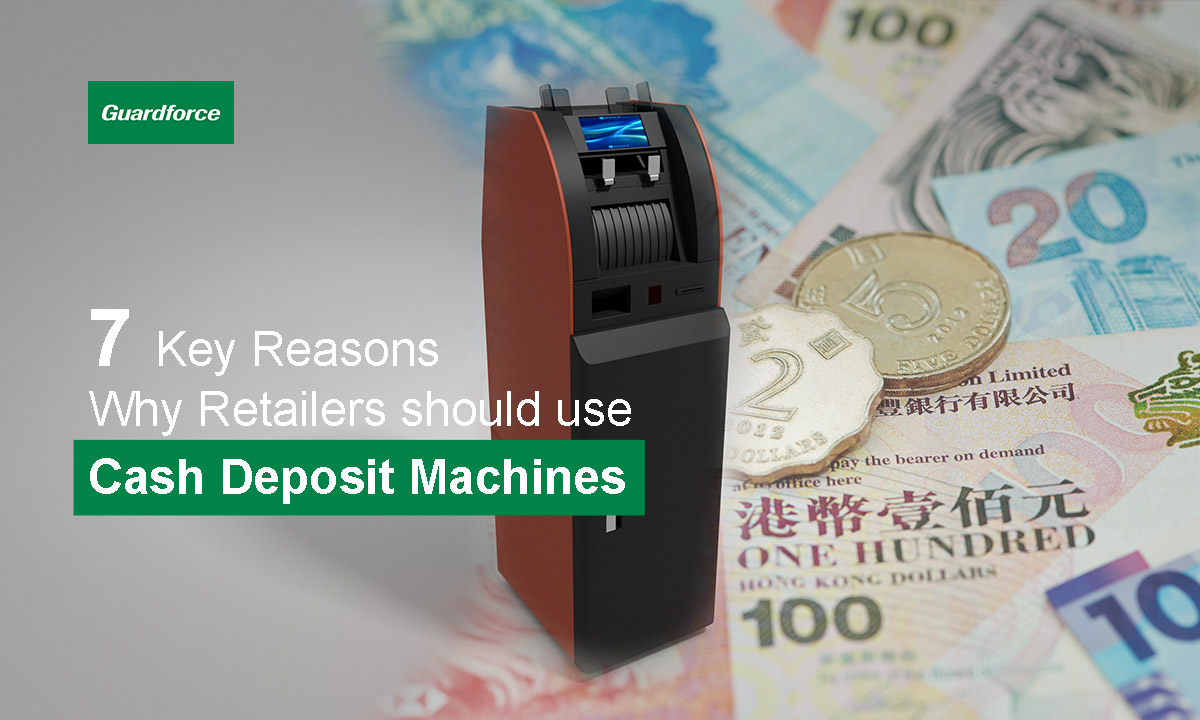 7 Key Reasons Why Retailers Should Use Cash Deposit Machines | Guardforce